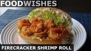 Firecracker Shrimp Roll with Crab Aioli - Shrimp Po'Boy - Food Wishes