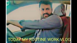 Today my work routine vlog work routine vlog Saudi Arabia work routine vlog vlogs