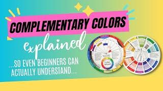 Complementary colors & the color wheel explained. Easy guide for beginners.