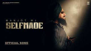 Selfmade | Manjot MJ | Signature by SB | Top Tracks Entertainment | New Punjabi Song 2025