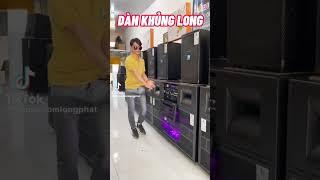 TOÀN LOA KHỦNG TẠI LONG PHÁT AUDIO #loakaraoke #loakeo #loadidong