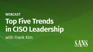 Top Five Trends in CISO Leadership