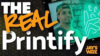 The REAL Printify!  New Products Coming Too!! 