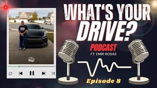 What’s Your Drive? Podcast Ft: Emir Rosas