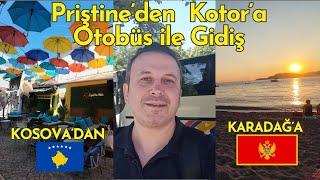 Priştine'den  Kotor'a , Budva'ya nasıl gidilir ? Prizren'den Kotor'a Budva'ya Nasıl gidilir ?