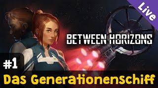 #1: Das Generationenschiff  Let's Play Between Horizons (Blind / Livestream-Aufzeichnung)