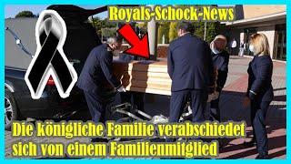 Royals-Schock-News: Die königliche Familie verabschiedet sich von einem Familienmitglied