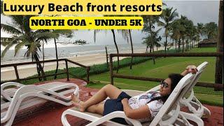 Beach facing resort with prices|| North GOA || Under 5K