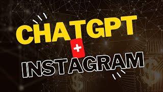 ChatGPT Instagram Integration - Easy Step-By-Step Guide to Supercharge Your DMs