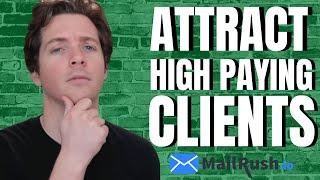 Attract High Paying Clients - How to get Clients that PAY MORE