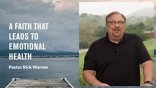 "A Faith That Leads to Emotional Health" with Pastor Rick Warren