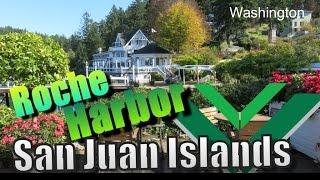 Historic Roche Harbor WA - San Juan Islands Washington Video Tour Of Roche Harbor