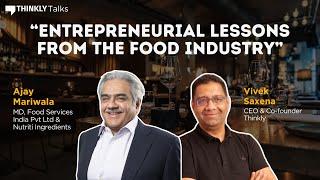 Entrepreneurial Lessons from the Food Industry Ft. Ajay Mariwala and Vivek Saxena | Thinkly Talks