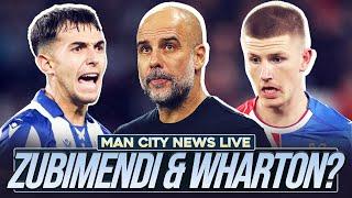 ZUBIMENDI & WHARTON WANTED BY CITY? | MAN CITY TRANSFERS