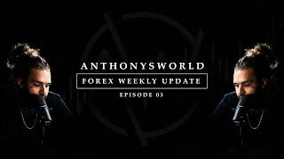 EP. 03 - FOREX WEEKLY UPDATE