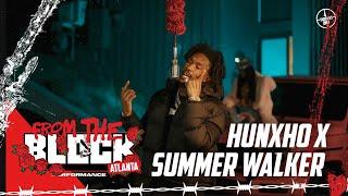 Hunxho - Your Friends Ft. Summer Walker | From The Block Performance ️