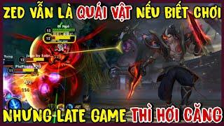 TỐC CHIẾN : Quái Vật Zed Trở Lại Gank Nát Bản Đồ, Late Game Hơi Đuối Nhưng Vẫn Ổn