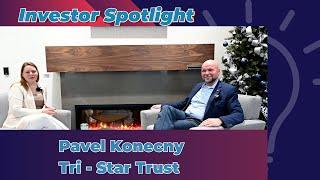 Investor Spotlight: Pavel Konecny, President & CEO of Tri-Star Trust