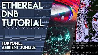 How To Make Ethereal DnB Like TOKYOPILL | FL Studio Tutorial