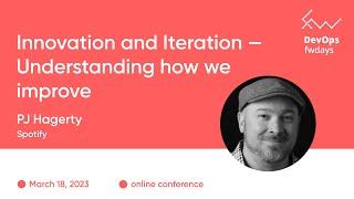 "Innovation and Iteration — Understanding how we improve" PJ Hagerty / DevOps fwdays'23 [eng]