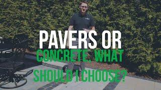 Pavers or Concrete, What Should I Choose?