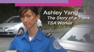Ashley Yang - The Story of a Trans TSA Worker