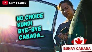 SHARED EXPERIENCE: NO CHOICE kundi Bye-Bye Canada #buhaycanada   #canadavlogs