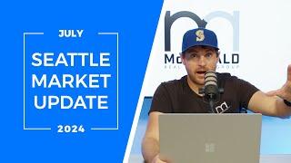 Seattle Real Estate Market Update - July 2024