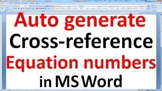 Auto generate equation numbers in MS word, create cross reference of equation numbers using macros