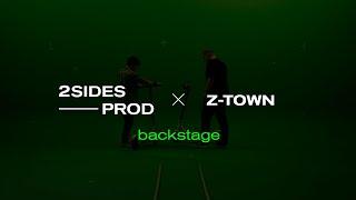 Z-TOWN x 2SIDES | backstage