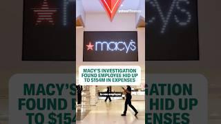 @macys investigation found employee hid up to $154M in expenses #shorts