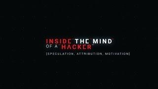 Inside the Mind of A Hacker: Speculation, Attribution, Motivation