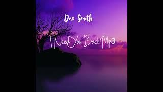 Den Smith- I Need You Back