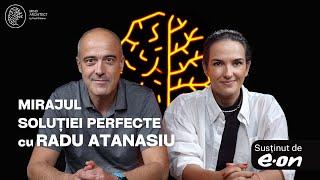 #DeciziiCuCap - Mirajul soluției perfecte. De ce mai binele este dușmanul binelui cu Radu Atanasiu