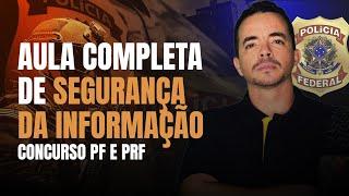 SEGURANÇA DA INFORMAÇÃO | INFORMÁTICA PARA OS CONCURSOS PF E PRF