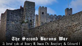 The Second Barons War - A brief tale of Henry III, Simon De Montfort & Edward I