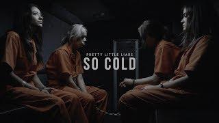 pretty little liars | so cold