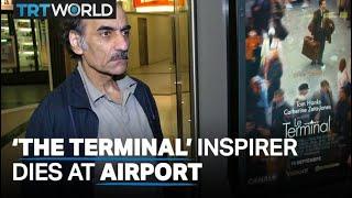 Iranian man who inspired film The Terminal dies in Paris airport