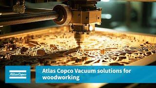 Atlas Copco Vacuum solutions for Woodworking