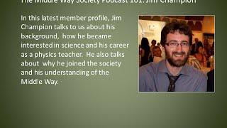The Middle Way Society Podcast 101: Jim Champion - member profile