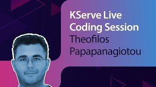 KServe (Kubeflow KFServing) Live Coding Session // Theofilos Papapanagiotou // MLOps Meetup #83