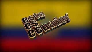 ESTO ES ECUADOR