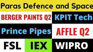 Berger Paints Q2 • Prince Pipes share news•Paras defence stock•Affle share•FSL share •KPIT•WIPRO•IEX