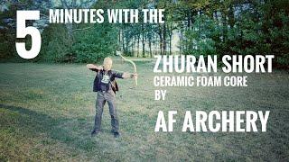 5 Min with: ZhuRan Short Ceramic Foam Core by AF Archery