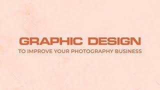 How Can Design Improve Your Photography Business?