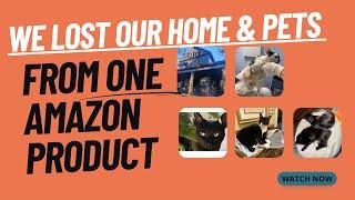 Our home fire, Amazon products & Pet Lives Lost