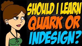 Should I Learn Quark or InDesign?