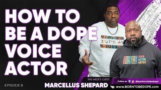 Using Your Voice To Become A Dope Actor | BORN TO BE DOPE w/ Ryan C Greene [Full Episode]