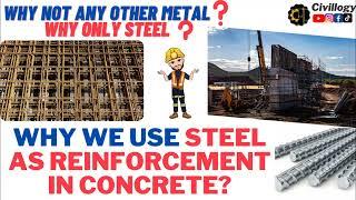 Why steel is used as reinforcement in concrete?|Why only steel is used in concrete?|Role of steel