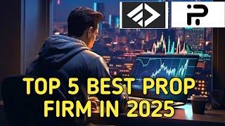 Top 5 best prop firm in 2025 | Best prop firm for 2025